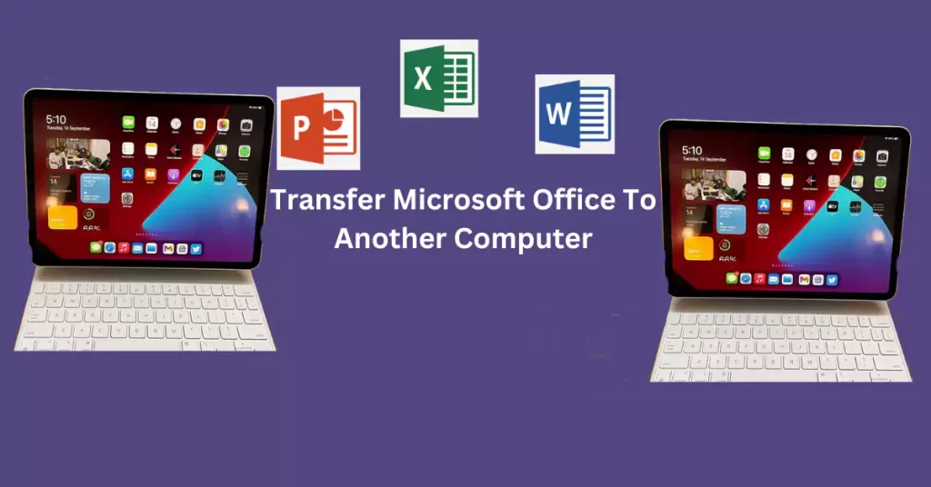 Transfer Microsoft Office To Another Computer | Eproxa.com